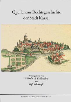 Quellen zur Rechtsgeschichte der Stadt Kassel.