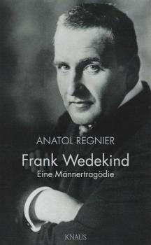Frank Wedekind : eine Männertragödie.