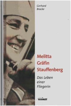 Melitta Gräfin Stauffenberg : das Leben einer Fliegerin ; mit 31 Dokumenten.