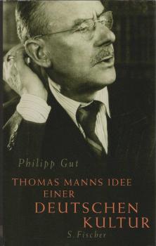 Thomas Manns Idee einer deutschen Kultur.