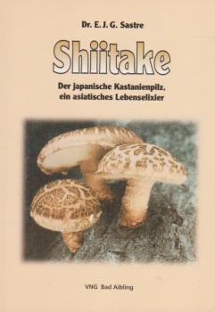 Shiitake, Der japanische Kastanienpilz ein asiatisches Lebenselexier