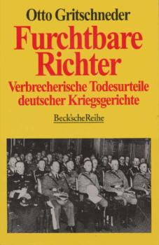 Furchtbare Richter : verbrecherische Todesurteile deutscher Kriegsgerichte.
