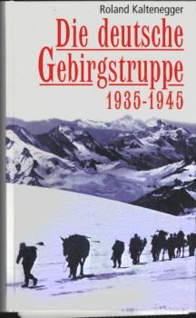 Die deutsche Gebirgstruppe : 1935 - 1945.