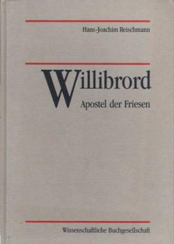 Willibrord - Apostel der Friesen : seine Vita nach Alkuin und Thiofrid ; Lateinisch - Deutsch.