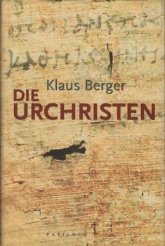 Die Urchristen : Gründerjahre einer Weltreligion.