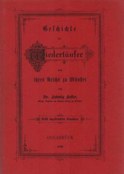 Geschichte der Wiedertäufer und ihres Reichs zu Münster.