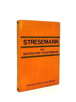Stresemann. Ein deutscher Staatsmann