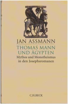 Thomas Mann und Ägypten : Mythos und Monotheismus in den Josephsromanen.