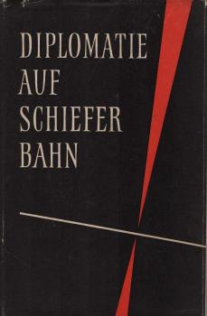 Diplomatie auf schiefer Bahn.