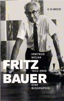 Fritz Bauer : 1903 - 1968 ; eine Biographie.