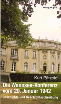 Die Wannsee-Konferenz vom 20. Januar 1942 : Geschichte und Geschichtsschreibung.