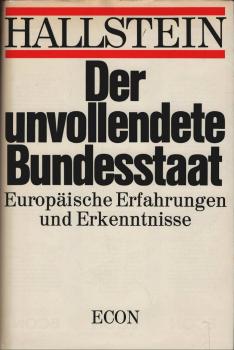 Der unvollendete Bundesstaat : Europ. Erfahrungen u. Erkenntnisse.