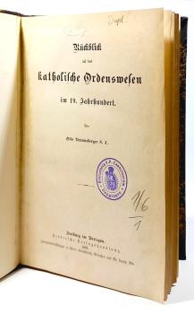 Rückblick auf das katholische Ordenswesen im 19. Jahrh.