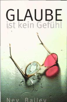 Glaube ist kein Gefühl.
