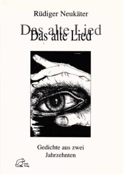 Das alte Lied : Gedichte aus zwei Jahrzehnten.