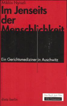 Im Jenseits der Menschlichkeit : ein Gerichtsmediziner in Auschwitz ; [das Buch zum Film "Die Grauzone"].