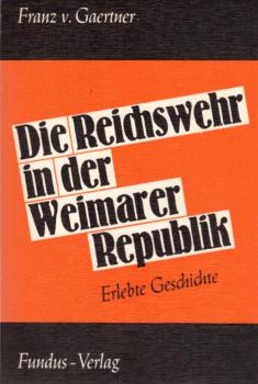 Die Reichswehr in der Weimarer Republik : Erlebte Geschichte.