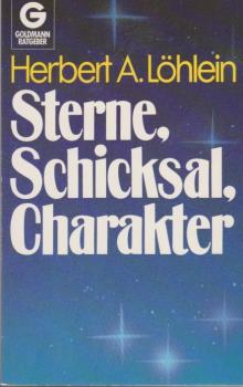Sterne, Schicksal, Charakter : astrolog. Grundbestimmung u. seel. Entwicklung.