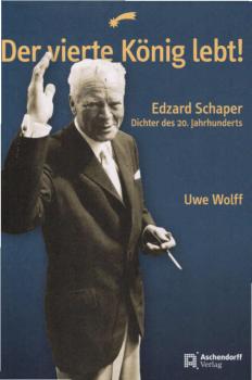 Der vierte König lebt! : Edzard Schaper - Dichter des 20. Jahrhunderts.