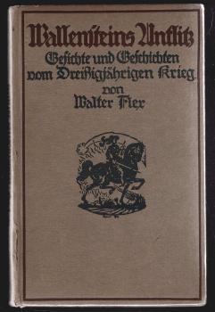 Wallensteins Antlitz, Gesichte u. Geschichten vom Dreißigjährigen Krieg.