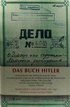 Das Buch Hitler : Geheimdossier des NKWD für Josef W. Stalin, zusammengestellt aufgrund der Verhörprotokolle des persönlichen Adjutanten Hitlers, Otto Günsche, und des Kammerdieners Heinz Linge, Moskau 1948.