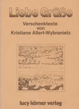 Liebe Grüße : neue Verschenktexte.