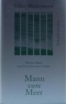 Mann vom Meer : Thomas Mann und die Liebe seines Lebens.