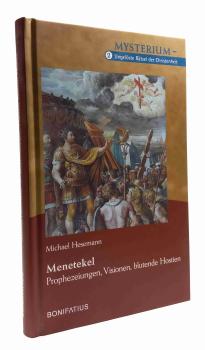 Menetekel: Prophezeiungen, Visionen und blutende Hostien.