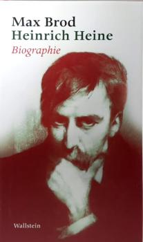 Brod, Max: Ausgewählte Werke; Teil: Heinrich Heine : Biographie.