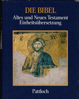 Die Bibel. Einheitsübersetzung der Heiligen Schrift. Altes und Neues Testament