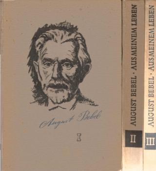 Bebel, August: Aus meinem Leben. 3 Bände.
