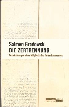 Die Zertrennung : Aufzeichnungen eines Mitglieds des Sonderkommandos.