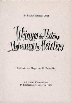 Weisung des Vaters. Mahnung des Meisters. Kalender zur Regel des hl. Benedikt