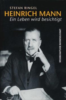 Heinrich Mann : ein Leben wird besichtigt.
