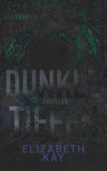 Dunkle Tiefen : Thriller.