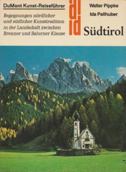 Südtirol : Begegnungen nördl. u. südl. Kunsttradition in d. Landschaft zwischen Brenner u. Salurner Klause.