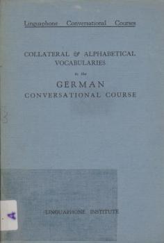 Linguaphone Conversational Courses. Collateral & Alphabetical Vocabularies to the German Conversational Course.