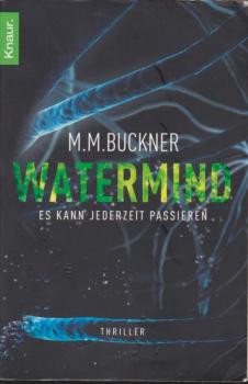 Watermind : es kann jederzeit passieren ; Roman ; [Thriller].
