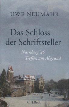 Das Schloss der Schriftsteller : Nürnberg '46 - Treffen am Abgrund.