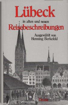 Lübeck in alten und neuen Reisebeschreibungen.