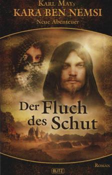 Der Fluch des Schut : eine Reiseerzählung nach den Charakteren von Karl May.