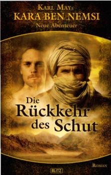 Die Rückkehr des Schut : eine Reiseerzählung nach den Charakteren von Karl May.