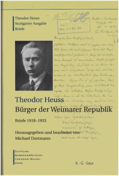 Heuss, Theodor: Briefe; Teil: 1918 - 1933., Theodor Heuss, Bürger der Weimarer Republik.