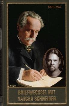 May, Karl: Karl May's gesammelte Werke; Teil: Bd. 93., Briefwechsel mit Sascha Schneider : mit Briefen Schneiders an Klara May u.a.