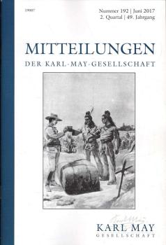 Mitteilungen der Karl-May-Gesellschaft (KMG). Nummer 192, Juni 2017. 49. Jahrgang
