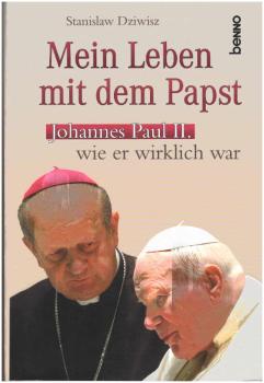Mein Leben mit dem Papst : Johannes Paul II., wie er wirklich war.