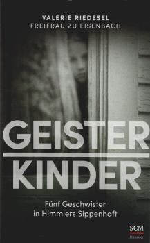 Geisterkinder : fünf Geschwister in Himmlers Sippenhaft.