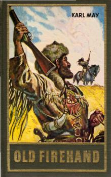 Old Firehand, Band 71 der Gesammelten Werke: ...und andere Erzählungen Band 71 der Gesammelten Werke (Karl Mays Gesammelte Werke)