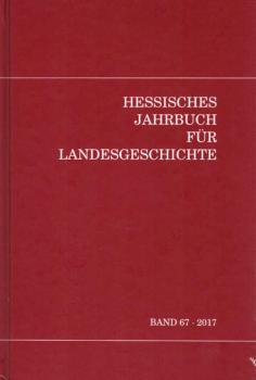 Hessisches Jahrbuch für Landesgeschichte 67. Band (2017).