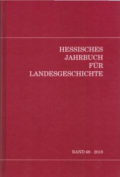 Hessisches Jahrbuch für Landesgeschichte 68. Band (2018).